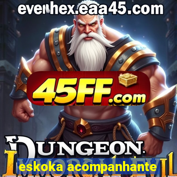 eskoka acompanhante